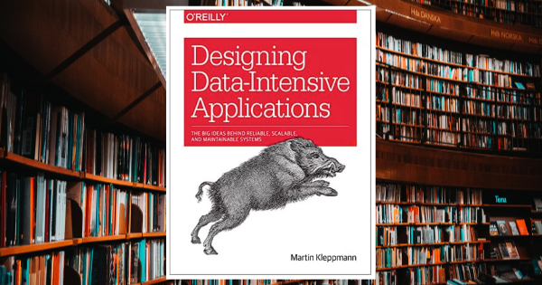 Designing Data-Intensive Applications – Martin Kleppmann